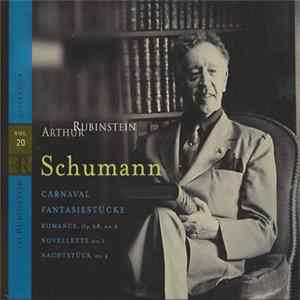 Schumann, Arthur Rubinstein - Carnaval, Fantasiestücke, Romance Op. 28 No. 2, Novelette No. 1, Nachtstück No. 4 mp3
