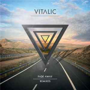 Vitalic - Fade Away (Remixes) mp3