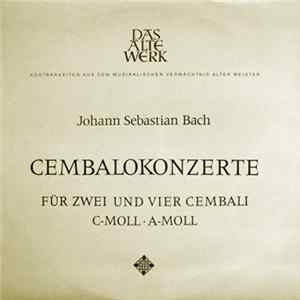 Johann Sebastian Bach - Cembalokonzerte Für Zwei Und Vier Cembali C-Moll Und A-Moll mp3