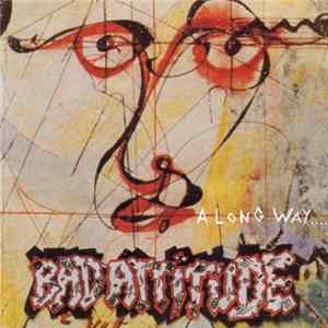 Bad Attitude - A Long Way... mp3