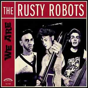 The Rusty Robots - We Are The Rusty Robots mp3