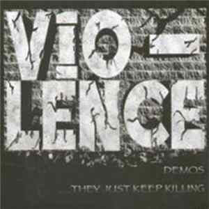 Vio-Lence - Demos... They Just Keep Killing mp3