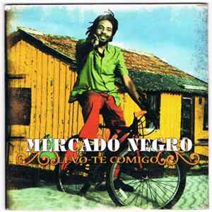 Mercado Negro - Levo-te Comigo mp3
