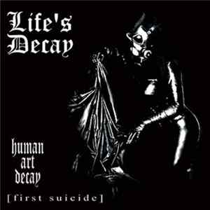 Life's Decay - Human Art Decay [First Suicide] mp3