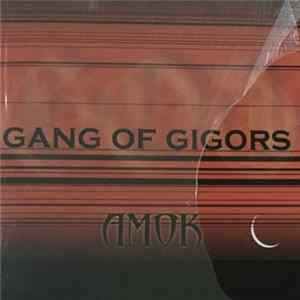 Gang Of Gigors - Amok mp3