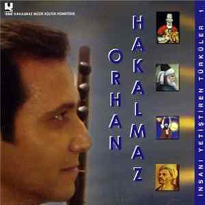 Orhan Hakalmaz - İnsanı Yetiştiren Türküler 1 mp3