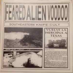 Feared Alien Voodoo - Southeastern Knife-Cult mp3