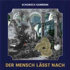 Schorsch Kamerun - Der Mensch Lässt Nach mp3