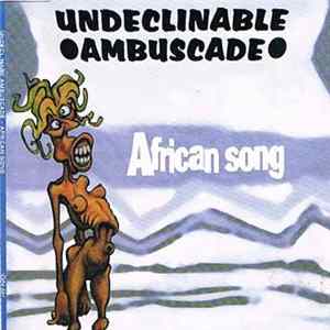 Undeclinable Ambuscade - African Song mp3