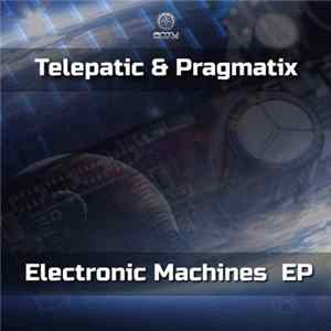 Telepatic & Pragmatix - Electronic Machines mp3