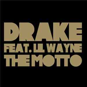 Drake Feat. Lil Wayne - The Motto mp3