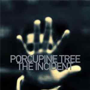 Porcupine Tree - The Incident mp3