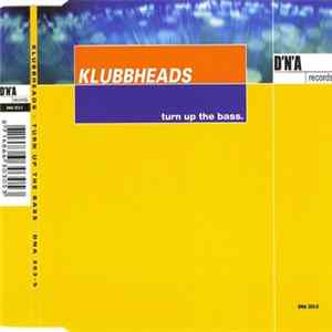 Klubbheads - Turn Up The Bass mp3