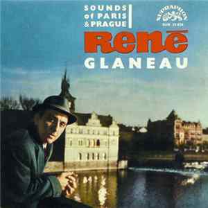 René Glaneau - Sounds Of Paris & Prague mp3