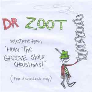 Dr Zoot - Selections From "How The Groove Stole Christmas!" mp3
