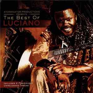Luciano - Xterminator Productions Presents The Best Of Luciano mp3