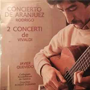 Rodrigo, Vivaldi, Javier Quevedo, Collegium Academicum De Genève, Robert Dunand - Concierto De Aranjuez / 2 Concerti De Vivaldi mp3
