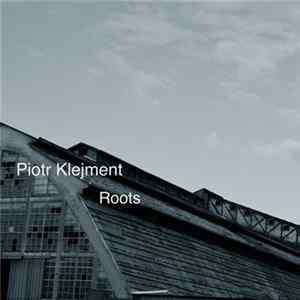 Piotr Klejment - Roots mp3