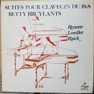 Betty Bruylants, Renotte, Loeillet, Raick - Suites Pour Clavecin Du 18eS mp3