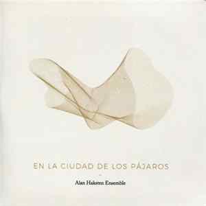 Alan Haksten Ensemble - En La Ciudad De Los Pájaros mp3