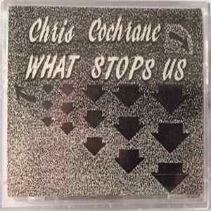 Chris Cochrane - What Stops Us mp3