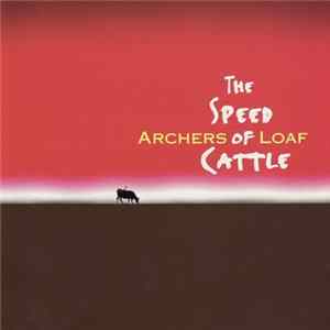 Archers Of Loaf - The Speed Of Cattle mp3