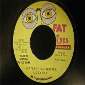 Alley Cat - Mate Sey She Hotter mp3