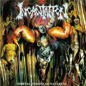 Incantation - Mortal Throne Of Nazarene mp3