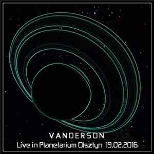 Vanderson - Live In Planetarium Olsztyn 19.02.2016 mp3
