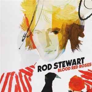 Rod Stewart - Blood Red Roses mp3