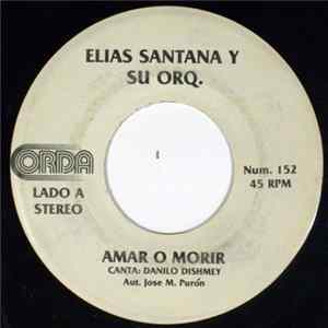 Elias Santana Y Su Orq. - Amar O Morir mp3
