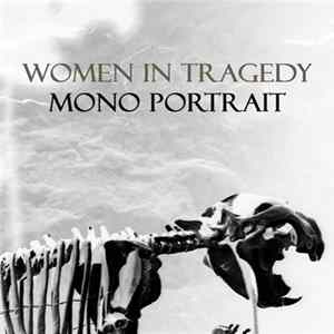 Women In Tragedy - Mono Portrait mp3