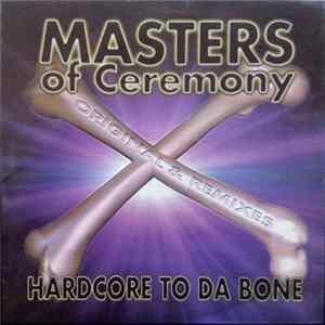 Masters Of Ceremony - Hardcore To Da Bone (Original & Remixes) mp3