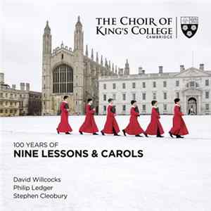 Choir Of King's College, Cambridge, David Willcocks, Philip Ledger, Stephen Cleobury - 100 Years Of Nine Lessons & Carols mp3
