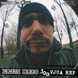 Lejzi Reps - 300 Vjua Rep (Retropspectape) mp3