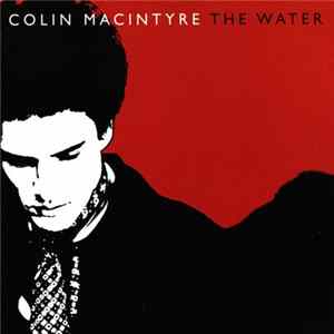Colin MacIntyre - The Water mp3