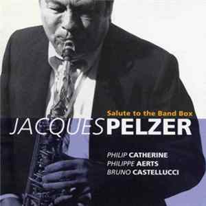 Jacques Pelzer - Salute To The Band Box mp3