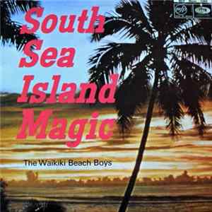The Waikiki Beach Boys - South Sea Island Magic mp3
