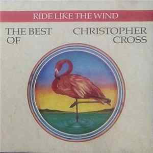 Christopher Cross - Ride Like The Wind / The Best Of Christopher Cross mp3