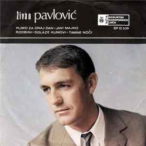 Živan Pavlović - Pijmo Za Onaj Dan mp3