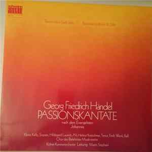Georg Friedrich Händel - Passionskantate Nach Dem Evangelisten Johannes (Passion According To St. John) mp3