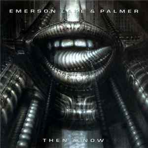Emerson, Lake & Palmer - Then & Now mp3