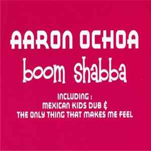 Aaron Ochoa - Boom Shabba mp3