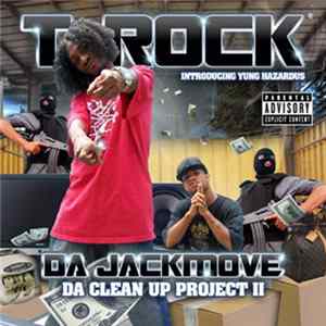 T-Rock & Yung Hazardus - Da Jackmove - Da Clean Up Project 2 mp3