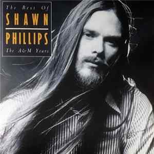 Shawn Phillips - The Best Of Shawn Phillips / The A&M Years mp3