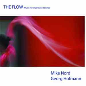 Mike Nord / Georg Hofmann - The Flow - Music For Improvised Dance mp3