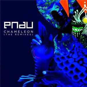 Pnau - Chameleon (The Remixes) mp3