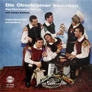 Das Oberkrainer Sextett Mit Janes Kalšek - Die Oberkrainer Kommen mp3