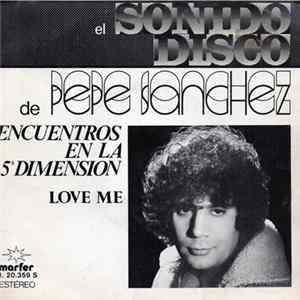 Pepe Sanchez - Encuentros En La 5º Dimension / Love Me mp3