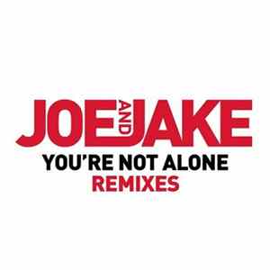 Joe And Jake - You're Not Alone (Remixes) mp3